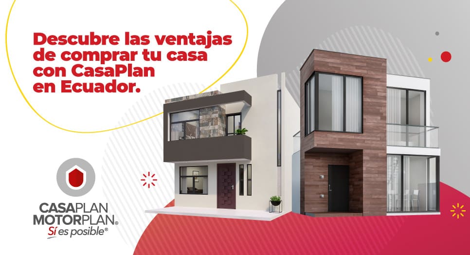 Descubre las ventajas de comprar tu casa con Casa Plan en Ecuador