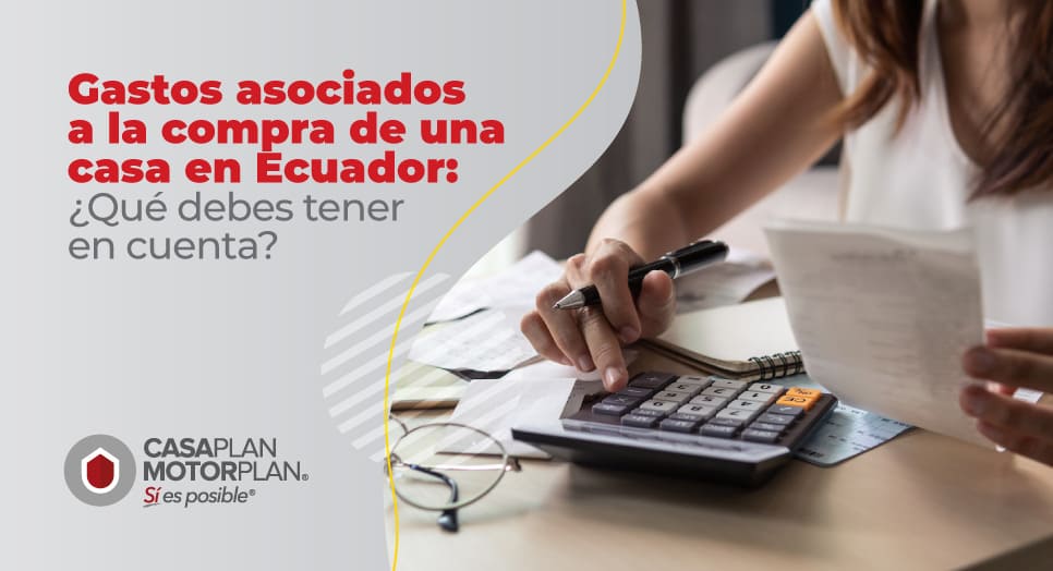 Gastos asociados a la compra de una casa en Ecuador: ¿Qué debes tener en cuenta?