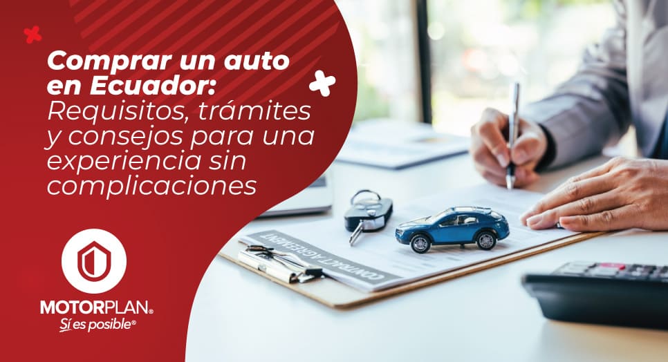 Comprar un auto en Ecuador: Requisitos, trámites y consejos para una experiencia sin complicaciones