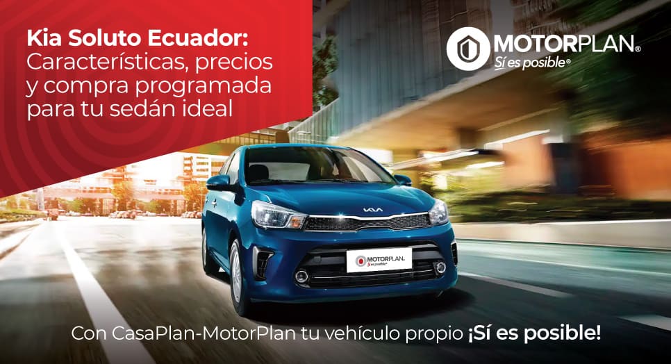 Kia Soluto Ecuador Características, Precios y Compra Programada para tu Sedán Ideal
