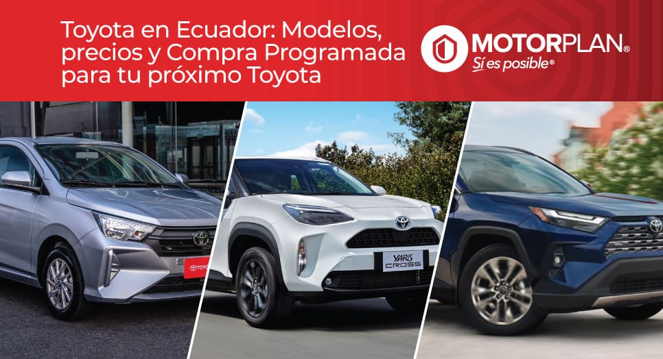 Toyota en Ecuador Modelos, Precios y Compra Programada para tu Próximo Toyota