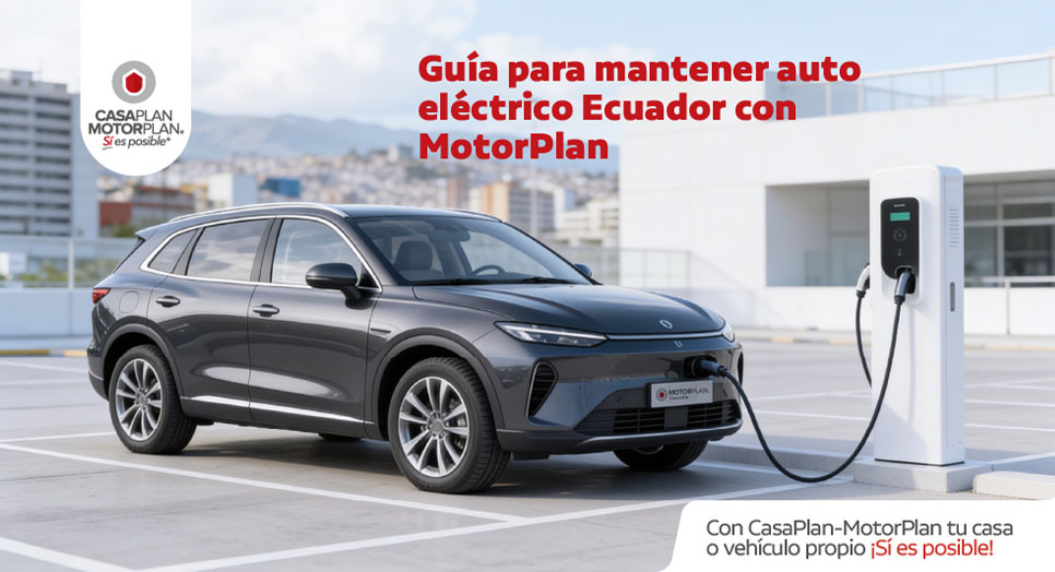 Guía para mantener auto eléctrico Ecuador con MotorPlan